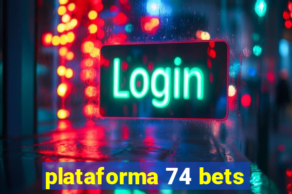 plataforma 74 bets